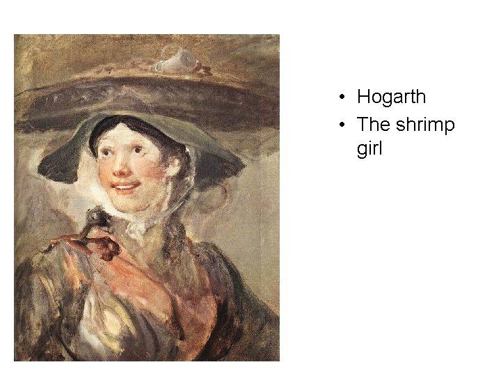  • Hogarth • The shrimp girl 