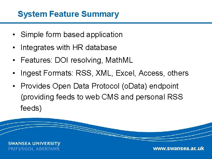System Feature Summary • Simple form based application • Integrates with HR database •