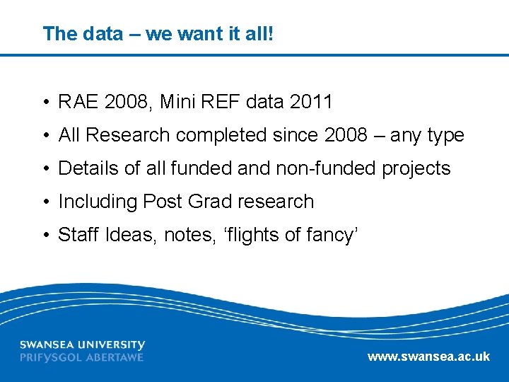 The data – we want it all! • RAE 2008, Mini REF data 2011