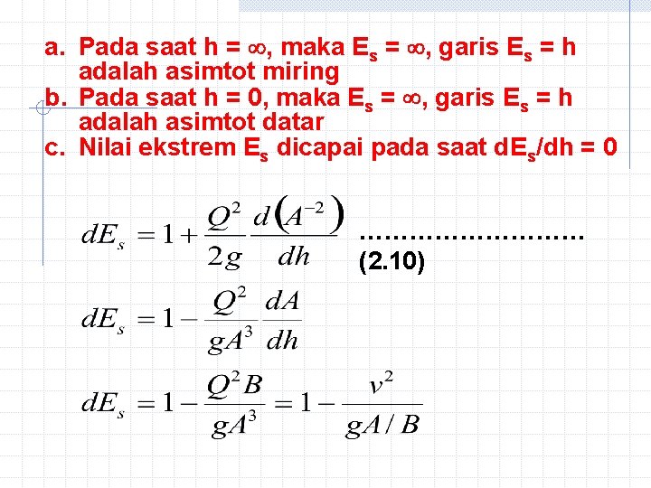 a. Pada saat h = , maka Es = , garis Es = h