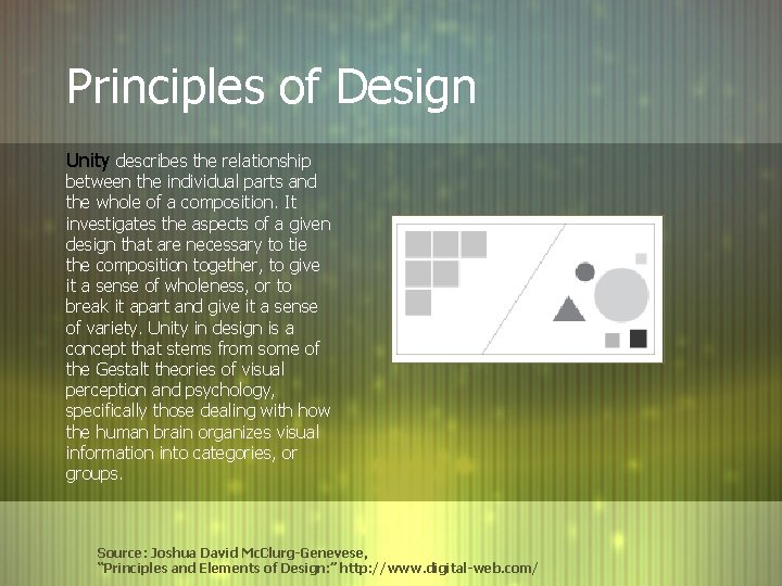 Principles of Design Unity describes the relationship between the individual parts and the whole