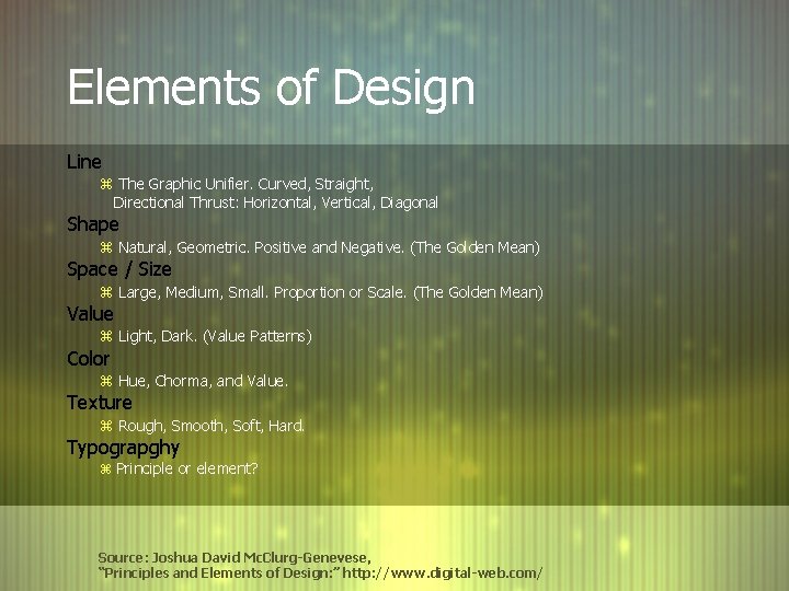 Elements of Design Line z The Graphic Unifier. Curved, Straight, Directional Thrust: Horizontal, Vertical,