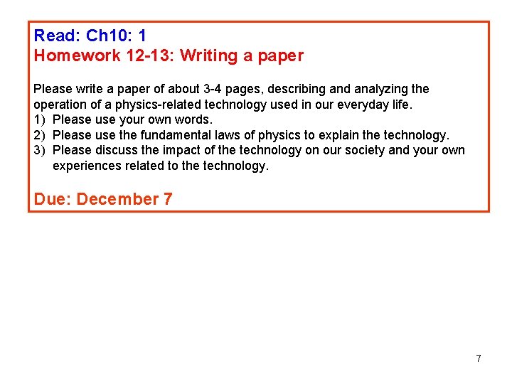 Read: Ch 10: 1 Homework 12 -13: Writing a paper Please write a paper