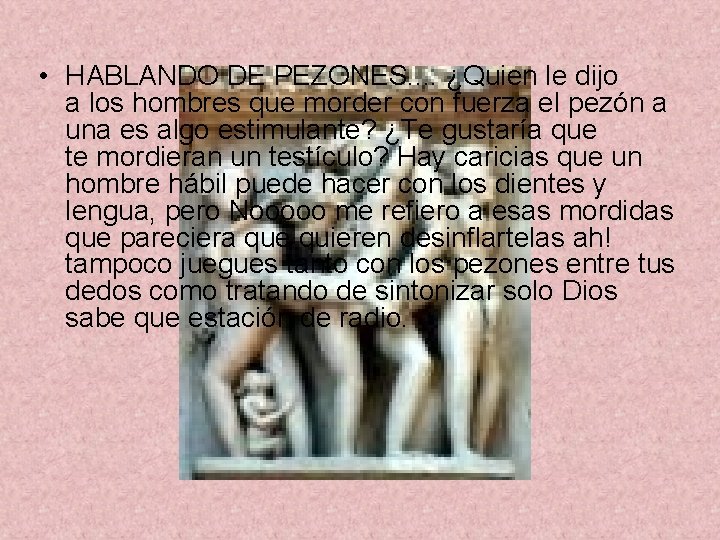  • HABLANDO DE PEZONES. . ¿Quien le dijo a los hombres que morder