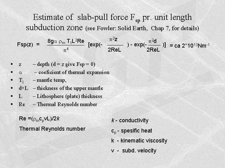 Estimate of slab-pull force Fsp pr. unit length subduction zone (see Fowler: Solid Earth,