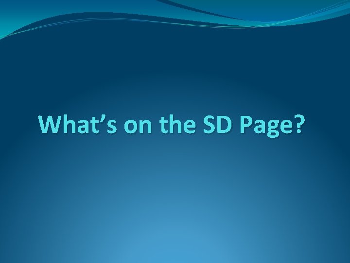 What’s on the SD Page? 