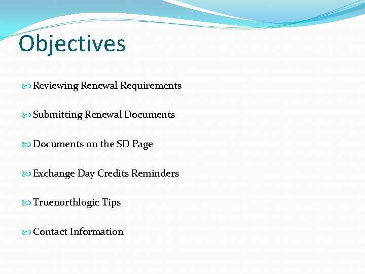 Objectives Reviewing Renewal Requirements Submitting Renewal Documents on the SD Page Exchange Day Credits
