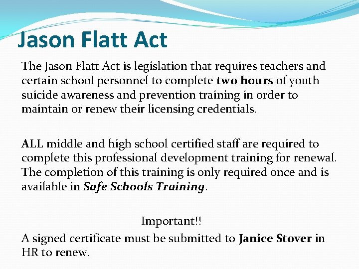 Jason Flatt Act The Jason Flatt Act is legislation that requires teachers and certain