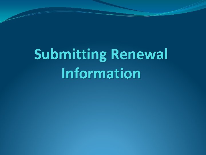 Submitting Renewal Information 