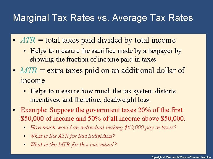 Marginal Tax Rates vs. Average Tax Rates • ATR = total taxes paid divided