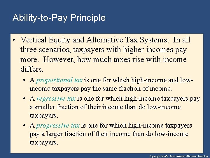 Ability-to-Pay Principle • Vertical Equity and Alternative Tax Systems: In all three scenarios, taxpayers