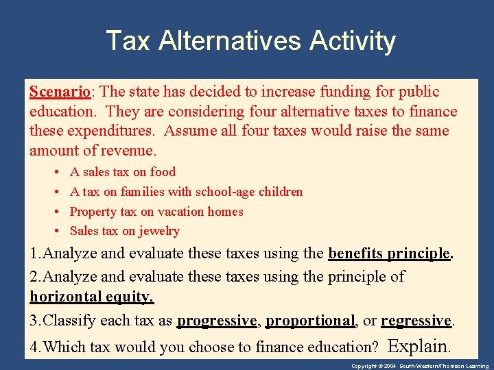 Tax Alternatives Activity Scenario: The state has decided to increase funding for public education.