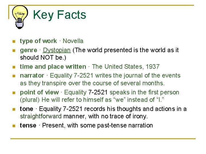 Key Facts n n n n type of work · Novella genre · Dystopian