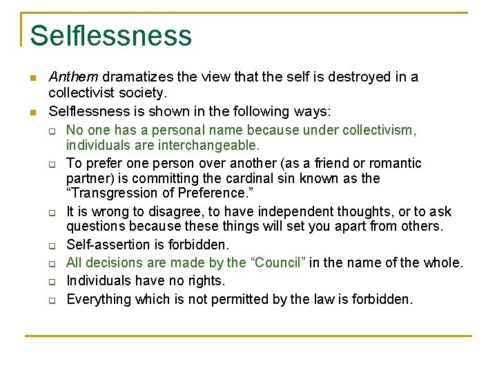Selflessness n n Anthem dramatizes the view that the self is destroyed in a