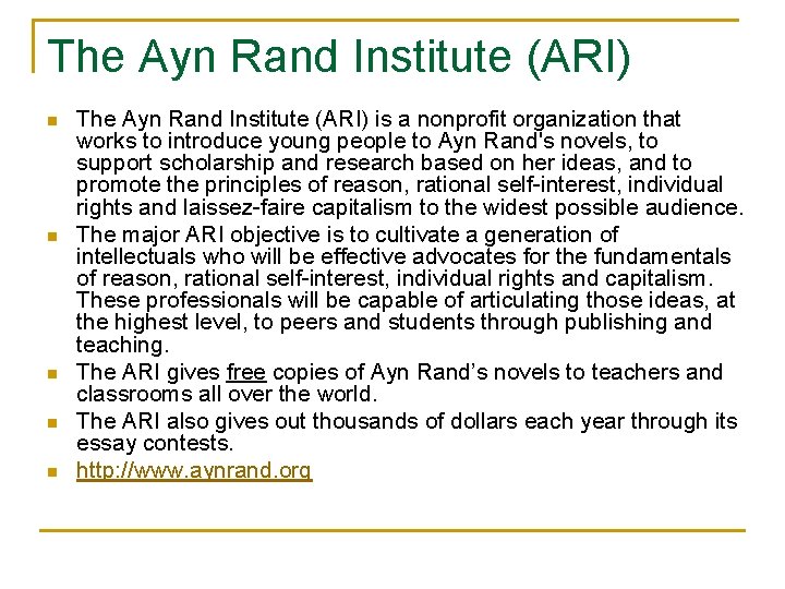 The Ayn Rand Institute (ARI) n n n The Ayn Rand Institute (ARI) is
