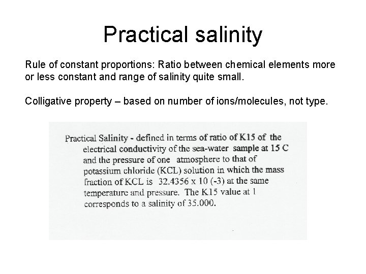 Practical salinity Rule of constant proportions: Ratio between chemical elements more or less constant