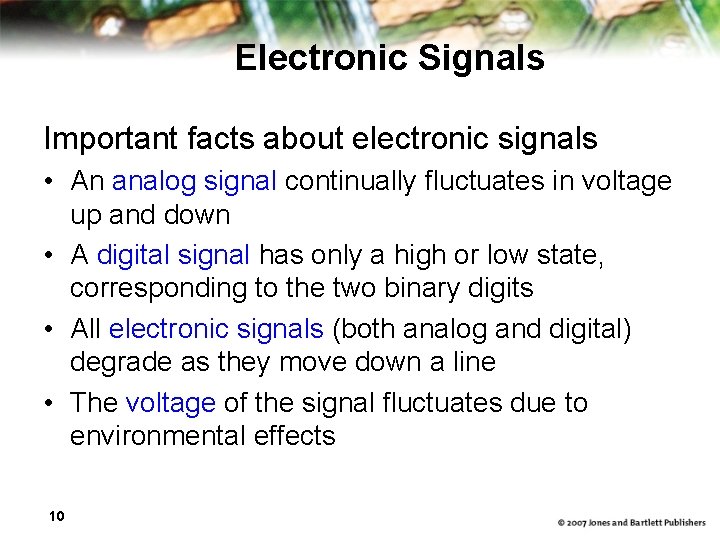 Electronic Signals Important facts about electronic signals • An analog signal continually fluctuates in