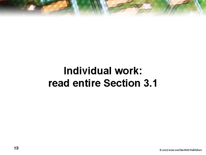 Individual work: read entire Section 3. 1 13 