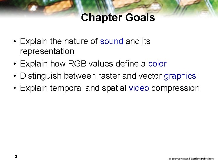 Chapter Goals • Explain the nature of sound and its representation • Explain how