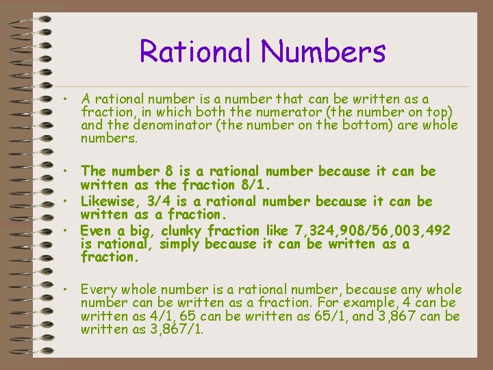 Rational Numbers • A rational number is a number that can be written as