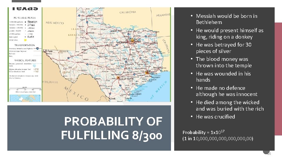 PROBABILITY OF FULFILLING 8/300 • Messiah would be born in Bethlehem • He would