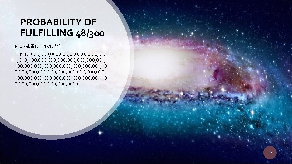 PROBABILITY OF FULFILLING 48/300 Probability = 1 x 10157 1 in 10, 000, 000,