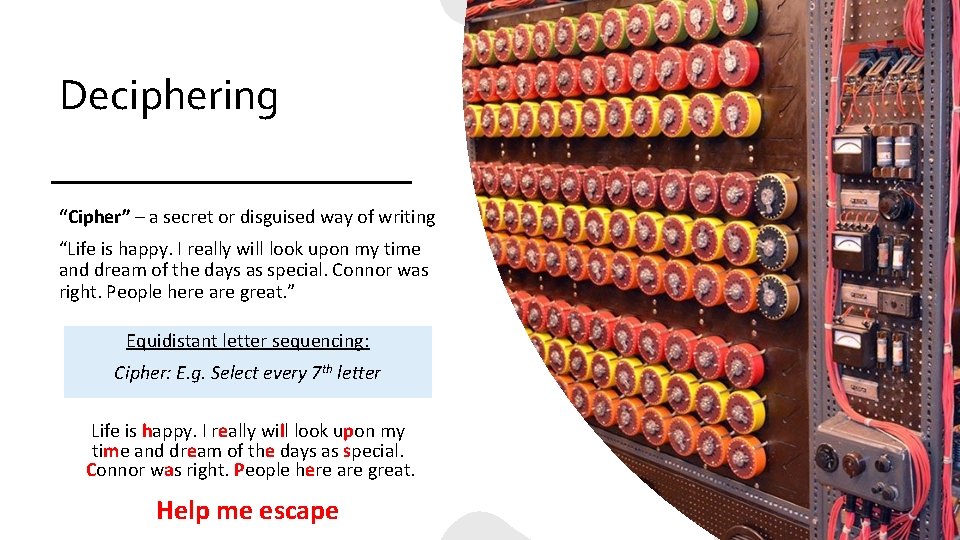 Deciphering “Cipher” – a secret or disguised way of writing “Life is happy. I