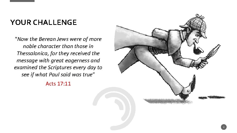 YOUR CHALLENGE “Now the Berean Jews were of more noble character than those in