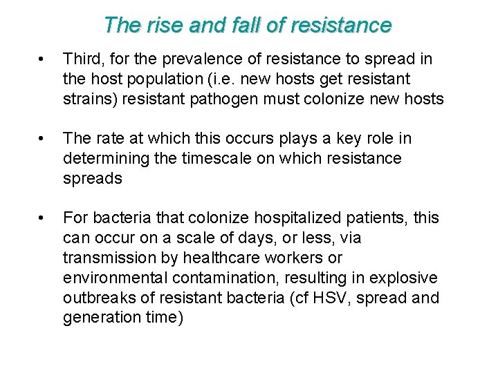 The rise and fall of resistance • Third, for the prevalence of resistance to