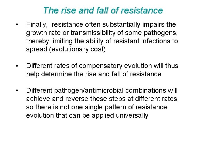 The rise and fall of resistance • Finally, resistance often substantially impairs the growth