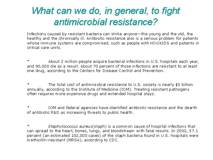 What can we do, in general, to fight antimicrobial resistance? Infections caused by resistant