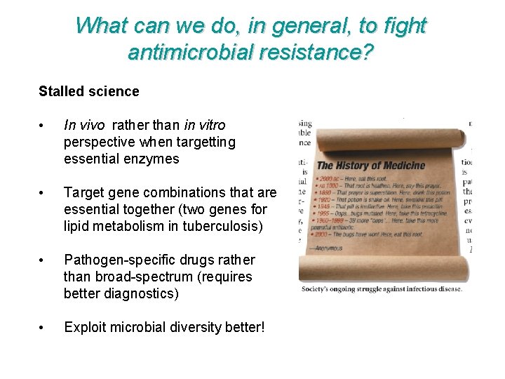 What can we do, in general, to fight antimicrobial resistance? Stalled science • In