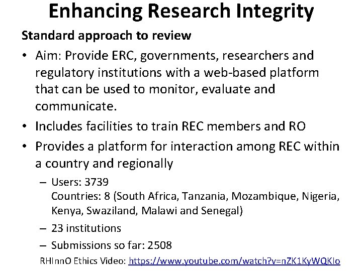 Enhancing Research Integrity Standard approach to review • Aim: Provide ERC, governments, researchers and