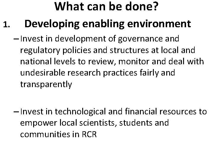 What can be done? 1. Developing enabling environment – Invest in development of governance