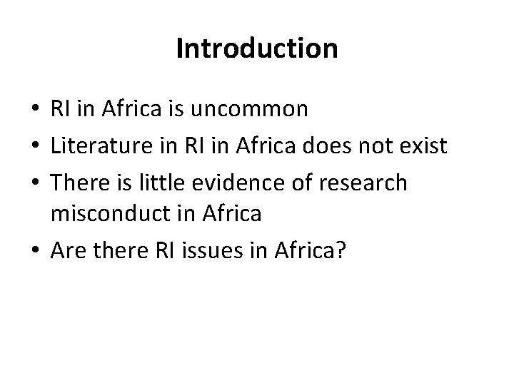Introduction • RI in Africa is uncommon • Literature in RI in Africa does