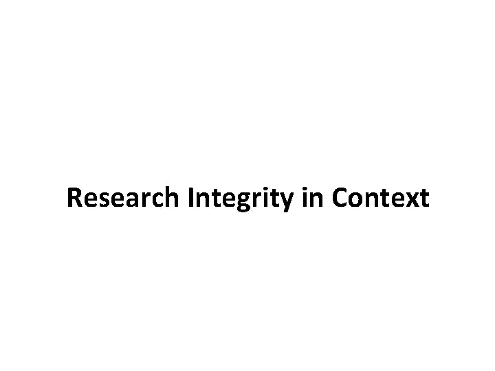 Research Integrity in Context 