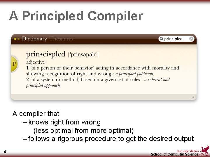 A Principled Compiler A compiler that – knows right from wrong (less optimal from