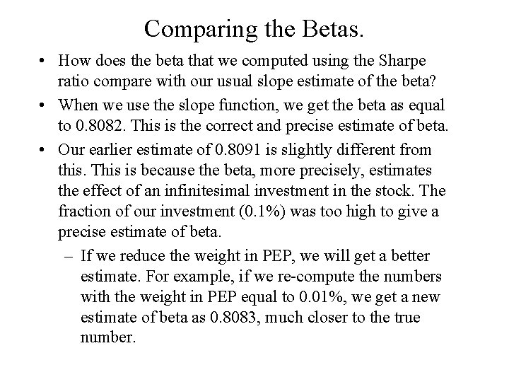Comparing the Betas. • How does the beta that we computed using the Sharpe