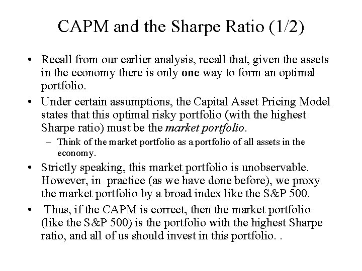 CAPM and the Sharpe Ratio (1/2) • Recall from our earlier analysis, recall that,