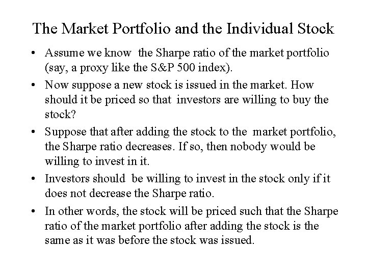 The Market Portfolio and the Individual Stock • Assume we know the Sharpe ratio