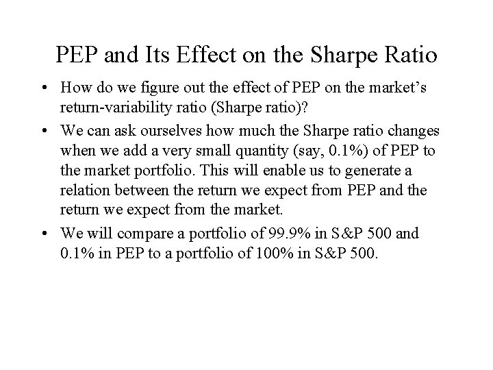 PEP and Its Effect on the Sharpe Ratio • How do we figure out