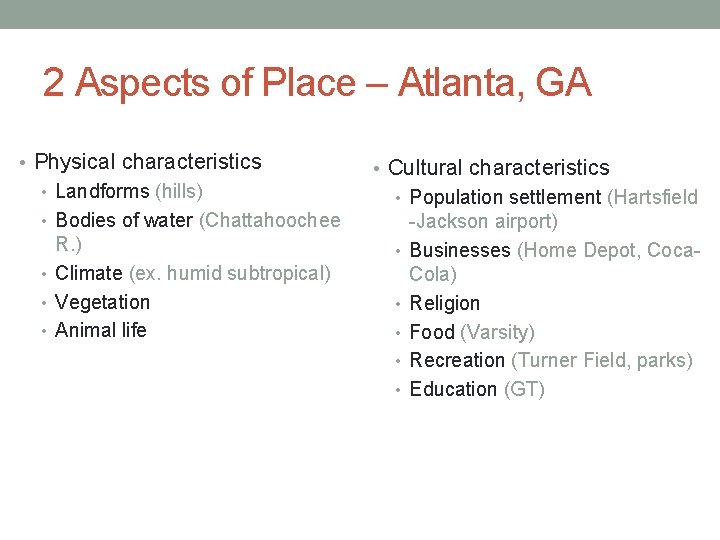 2 Aspects of Place – Atlanta, GA • Physical characteristics • Landforms (hills) •