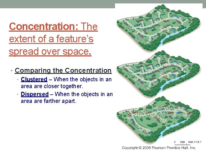 Concentration: The extent of a feature’s spread over space. • Comparing the Concentration •