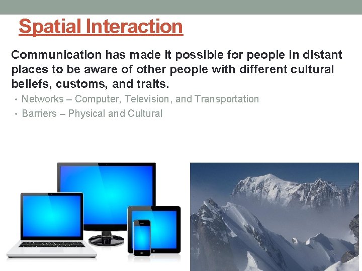 Spatial Interaction Communication has made it possible for people in distant places to be