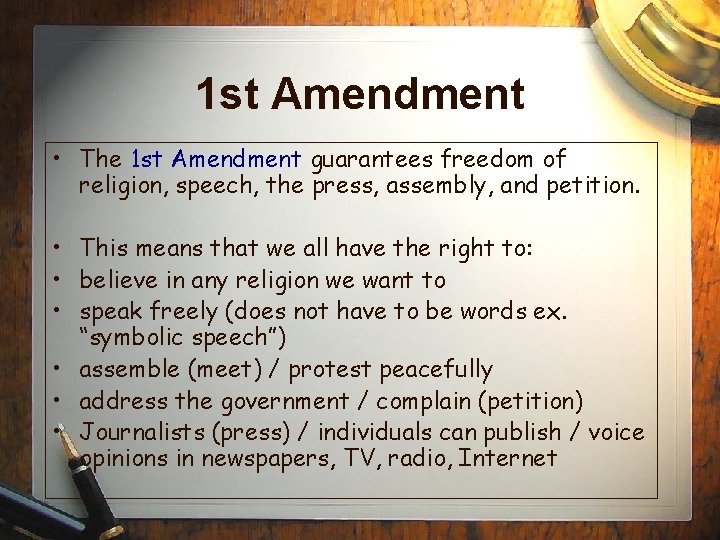 1 st Amendment • The 1 st Amendment guarantees freedom of religion, speech, the