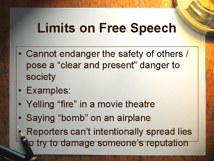 Limits on Free Speech • Cannot endanger the safety of others / pose a