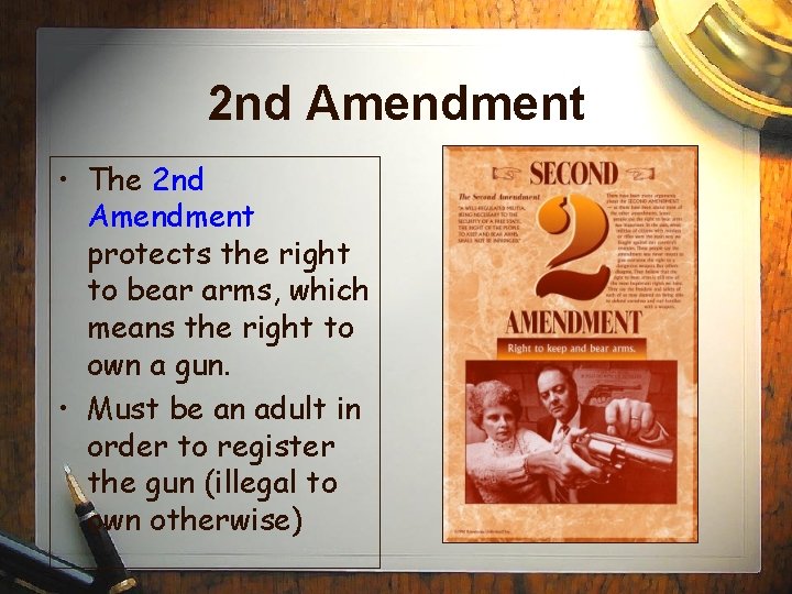 2 nd Amendment • The 2 nd Amendment protects the right to bear arms,