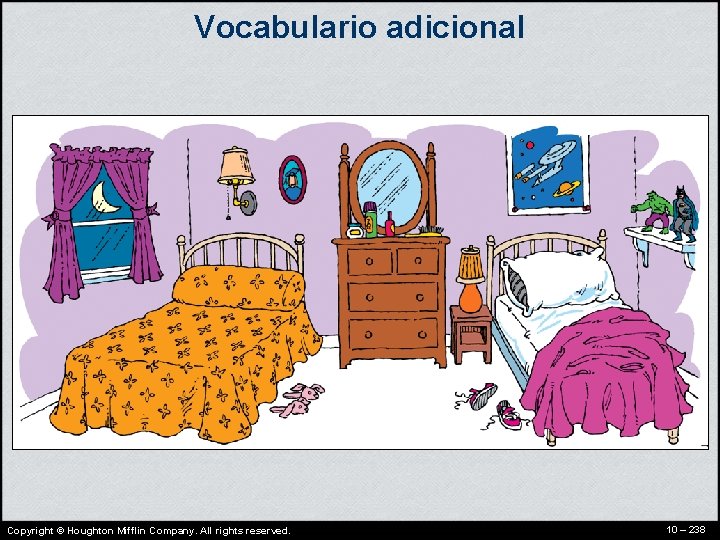 Vocabulario adicional Copyright © Houghton Mifflin Company. All rights reserved. 10 – 238 