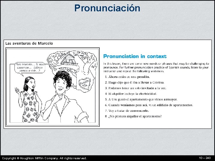 Pronunciación Copyright © Houghton Mifflin Company. All rights reserved. 10 – 240 