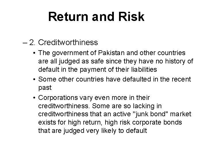 Return and Risk – 2. Creditworthiness • The government of Pakistan and other countries